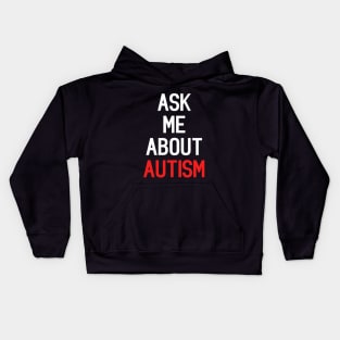 Ask Me About Autism Funny Quote Internet Meme Kids Hoodie